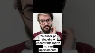 YOUTUBER PC SIQUEIRA É ENCONTRADO MORTO NO SEU APARTAMENTO #youtube #noticias #pcsiqueira