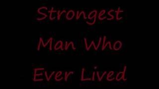 Strongest Man Who Ever Lived 1