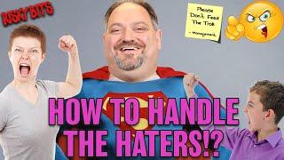 RISKY BITS - "Risk On" Ep. 113 - How To Handle The Haters!?