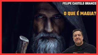 Desmistificando a MAGIA - [Felipe Castelo Branco]