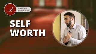 Khutbah Reminders: Self Worth - Nouman Ali Khan