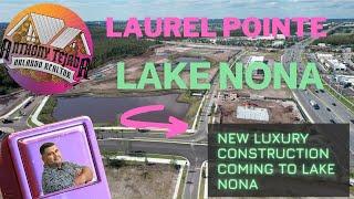 NEW LUXURY CONSTRUCTION IN LAKE NONA | LAUREL POINTE |TOLL BROTHERS |ANTHONY TEJADA ORLANDO REALTOR