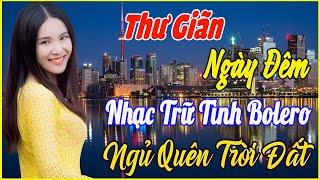 GIỌNG CA BOLERO HẢI NGOẠI ĐẶC BIỆT HAYMới Đét Vừa Ra Lò KHÔNG QUẢNG CÁO️NHẠC BOLERO DỄ NGHE DỄ NGỦ