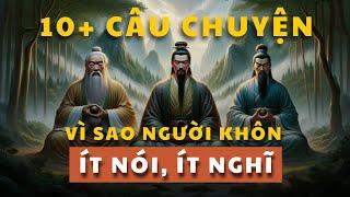 Cổ nhân dạy 10 câu chuyện | Vì sao NGƯỜI KHÔN thường IM LẶNG | Tríết lý cuộc sống