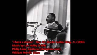 Philip Lima, baritone sings I HAVE a DREAM; Martin Luther King, Jr (setting by Lee Hoiby)