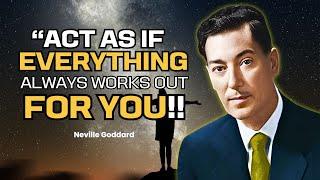 Act As If Everything Always Works Out For You - Neville Goddard Motivation