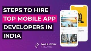 Steps to Hire Top Mobile App Developers in India | Hire Mobile App Developers