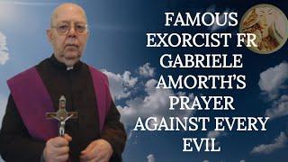 Famous Exorcist Father Gabriele Amorth’s Prayer Against Every Evil!