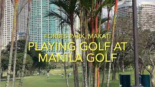 Playing Golf at Manila Golf, Makati - Philippines