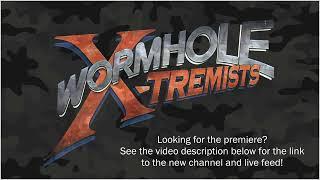 Follow us to the premiere of Wormhole X-Tremists!