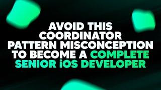 Avoid this Coordinator pattern misconception to become a complete senior iOS developer | ED Clips
