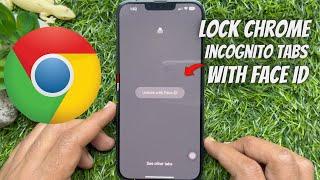 How to Lock Chrome Incognito Tabs With Face ID on iPhone and iPad