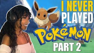 I Played Pokémon for the First Time Ever (PART 2)