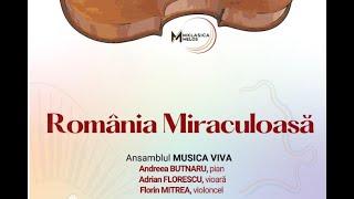 România Miraculoasă - recitaluri și înregistrări Musica Viva