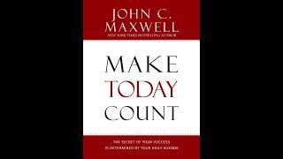 Episode 4 - Make Today Count Book - By John Maxwell