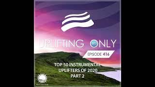 Ori Uplift - Uplifting Only 416 (Jan 28, 2021) Ori's Top 50 Instrumental Uplifters Of 2020 - Part 2