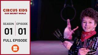 Inside the Enigmatic Circus World - Circus Kids: Our Secret World - S01 EP1 - Documentary