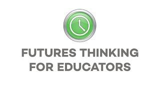 Futures Thinking For Educators