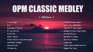 OPM HITS MEDLEY - CLASSIC OPM ALL TIME FAVORITES LOVE SONGS