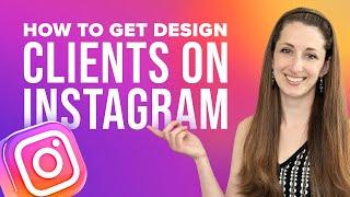 How To Get Design Clients On Instagram