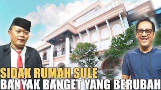 SIDAK RUMAH SULE BANYAK BANGET YANG BERUBAH.. KENAPA?