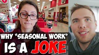 WHY "SEASONAL WORK" IS A JOKE