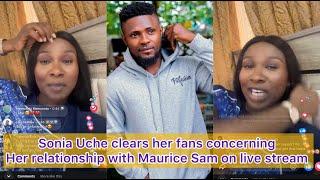 Hot Gist  Sonia Uche clears her Fans Concerning her relationship with Maurice Sam on Live