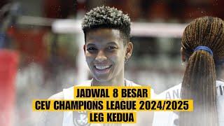 JADWAL 8 BESAR CEV CHAMPIONS LEAGUE 2024/2025, LEG KEDUA ‼️