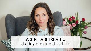 HOW TO TREAT DRY SKIN  | Ask Abigail