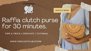 How to crochet Raffia Clutch Purse | Raffia crochet bag