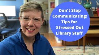 Don't Stop Communicating!  Tips for Handling Library Promotion Overload During a Crisis