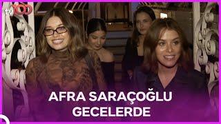 Afra Saraçoğlu ve Arkadaşlarının Gece Sefası