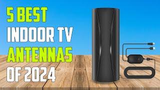 Best Indoor TV Antenna 2024 - The Only 5 You Should Consider Today