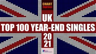 UK YEAR-END SINGLE CHARTS 2021 | TOP 100 | ChartExpress