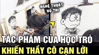 Khoảnh khắc vô tri của NGHỆ THUẬT: những tác phẩm bá đạo của học trò khiến thầy cô CẠN LỜI | TÁM TV