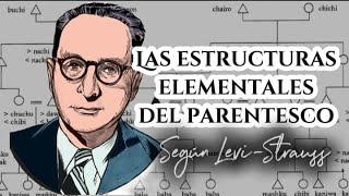 LeviStrauss; Las Estructuras elementales del parentesco