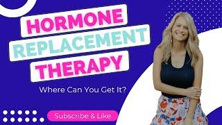 Where Can I Get Bioidentical Hormone Replacement Therapy?