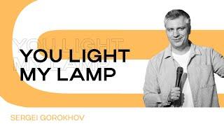 You light my lamp | Sergei Gorokhov