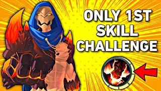 ONLY 1ST SKILL CHALLENGE