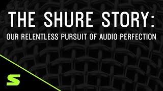 The Shure Story: Our Relentless Pursuit of Audio Perfection