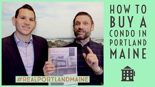 How to Buy a Condo in Portland Maine