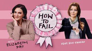 Elif Shafak on How To Fail with Elizabeth Day