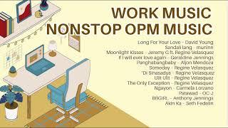 Work Music | Nonstop OPM Music