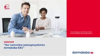 Webinar 20-05-06 Hur samverkar passagesystemen dormakaba EAC?