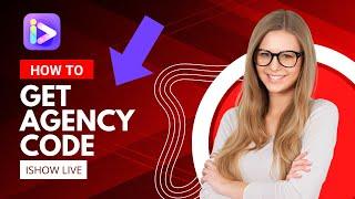 How To Get Agency Code On Ishow