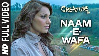 Naam - E - Wafa FULL VIDEO Song | Creature 3D | Tulsi Kumar | Bipasha Basu