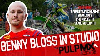 PulpMX Show 595 - Marchbanks, Enzo Lopes, Phil Nicoletti & Shane Mcelrath w/ Benny Bloss in Studio