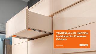 How to Install Blum TANDEM plus BLUMOTION Drawer Slides in a Frameless Cabinet