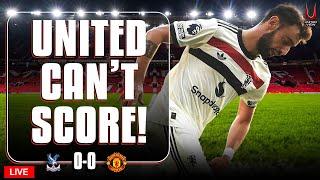 UNITED CAN'T SCORE! | We NEED To Talk BRUNO! | Crystal Palace 0-0 Man United | The Full Time View