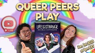 Queer Peers Play: LIFE IS STRANGE : DOUBLE EXPOSURE (Ep 1)